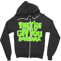 They're Coming To Get You Barbara Zipper Hoodie | Artistshot