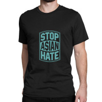 Stop Asian Hate California Asian American Pride Love Aapi Ally Stop As Classic T-shirt | Artistshot