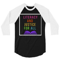 Literacy And Justice For All Literacy Teacher Reading Birthday Gift 3/4 Sleeve Shirt | Artistshot