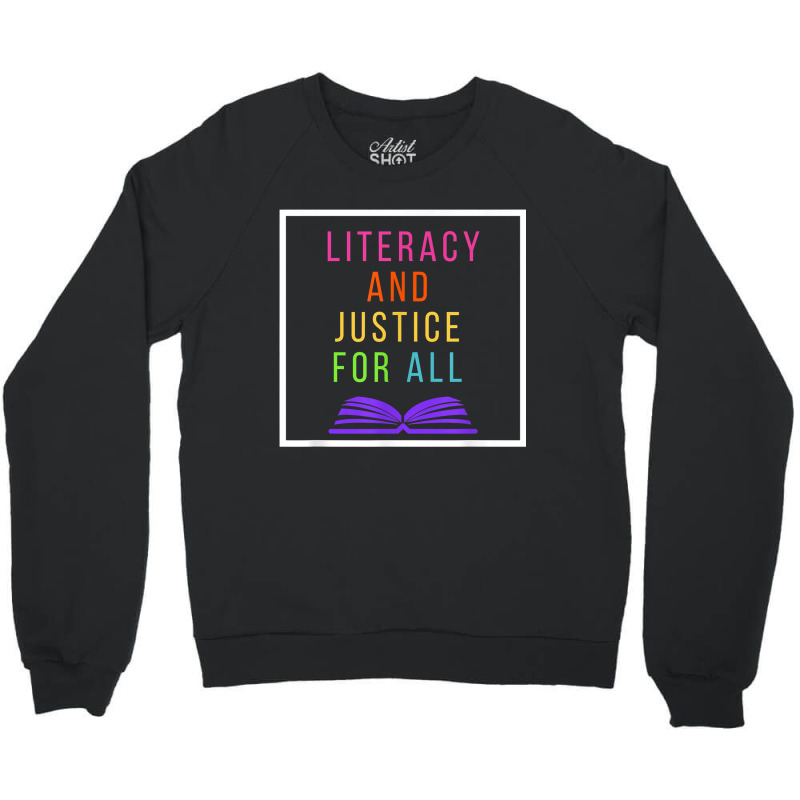 Literacy And Justice For All Literacy Teacher Reading Birthday Gift Crewneck Sweatshirt by KellyStella | Artistshot