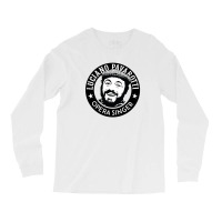 Pavarotti For Friend Long Sleeve Shirts | Artistshot