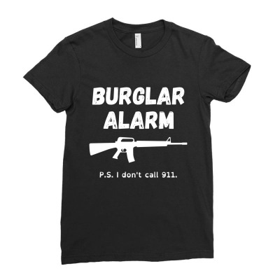 Burglar Alarm Rifle I Don't Call 911 Ladies Fitted T-shirt Designed By Magasinfinite