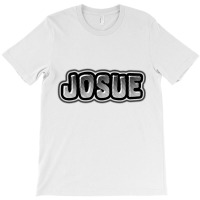 Josue T-shirt | Artistshot