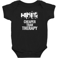 Hiking, Cheaper Than Therapy Baby Bodysuit | Artistshot