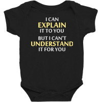 Engineer's Motto Can't Understand It For You Baby Bodysuit | Artistshot