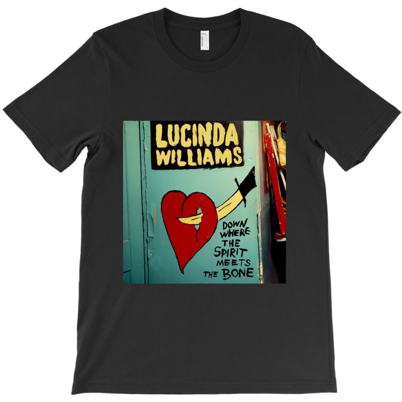 Lucinda Williams Down Where The Spirit Meets The Bone Album T-shirt | Artistshot