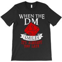 When The Dm Smiles T-shirt | Artistshot