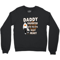 Daddy & Daughter Not Always Eye To Eye 1665998254974 Crewneck Sweatshirt | Artistshot