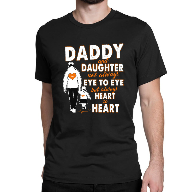 Daddy & Daughter Not Always Eye To Eye 1665998254974 Classic T-shirt | Artistshot