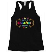 Womens En Espanol Por Favor Spanish Bilingual Teacher Maestra Racerback Tank | Artistshot