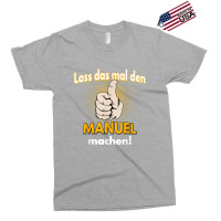 Manuel Gift Personalised Shirt Funny Saying Exclusive T-shirt | Artistshot