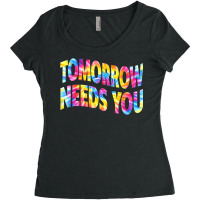 Tomorrow Needs You Mentaly Healthy Matters Awareness Support Women's Triblend Scoop T-shirt | Artistshot