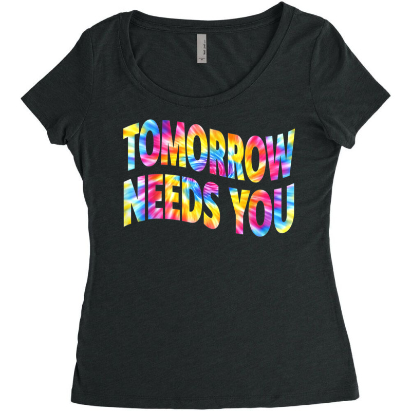 Tomorrow Needs You Mentaly Healthy Matters Awareness Support Women's Triblend Scoop T-shirt by Posh | Artistshot