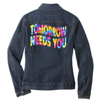 Tomorrow Needs You Mentaly Healthy Matters Awareness Support Ladies Denim Jacket | Artistshot