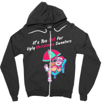 This Is My It's Too Hot For Ugly Christmas Sweaters Funny Zipper Hoodie | Artistshot