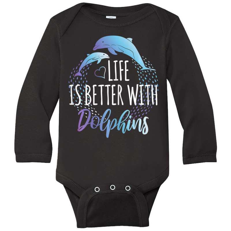 Life Is Better With Dolphins Women Girls Dolphin Lover Long Sleeve Baby Bodysuit by cm-arts | Artistshot