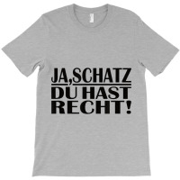 Ja Schatz Du Hast Recht My Hare Schatzi Partner T-shirt | Artistshot