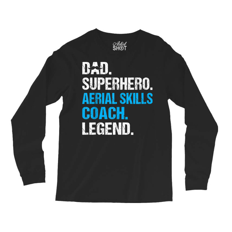 Dad Superhero Aerial Skills Coach Funny Aerial Skills Coach Long Sleeve Shirts | Artistshot