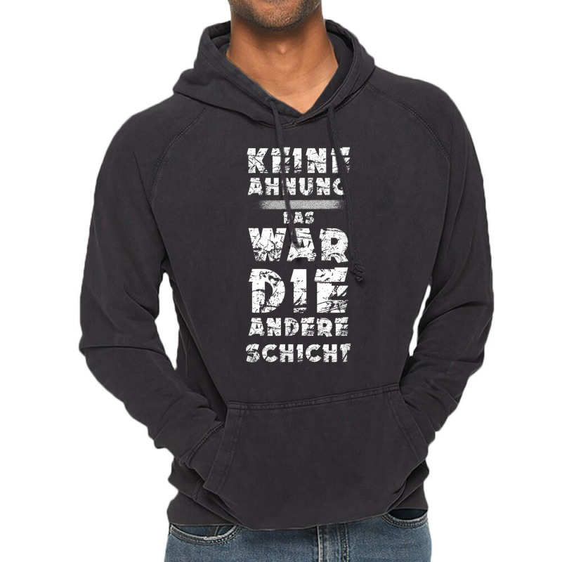 T Shirt With German Text Keine Ahnung War Die Andere Layer Arbeiter St Vintage Hoodie | Artistshot