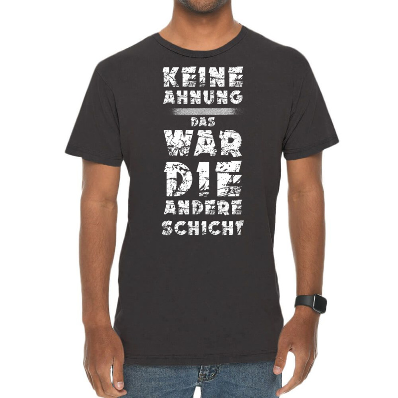 T Shirt With German Text Keine Ahnung War Die Andere Layer Arbeiter St Vintage T-shirt | Artistshot