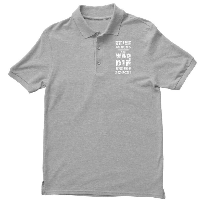 T Shirt With German Text Keine Ahnung War Die Andere Layer Arbeiter St Men's Polo Shirt | Artistshot