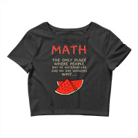 Math And Watermelons Mathematics Calculation Numbers Crop Top | Artistshot