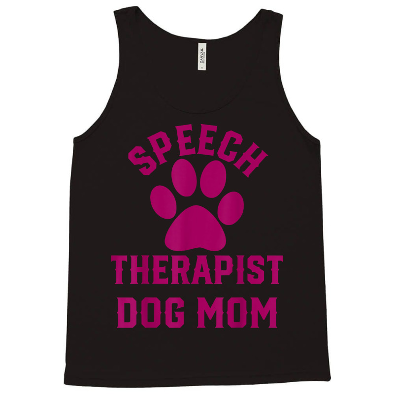 Speech Therapy Speech Therapist Dog Mom Tank Top by BenedictAguila | Artistshot