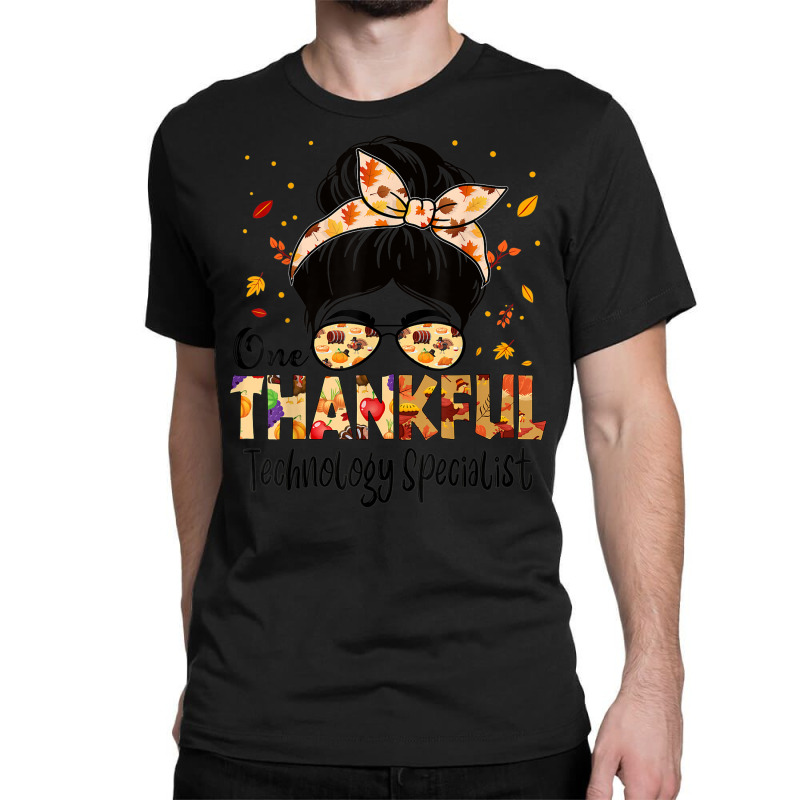 Technology Specialist One Thankful Thanksgiving Fall Autumn Classic T-shirt by Outpost | Artistshot