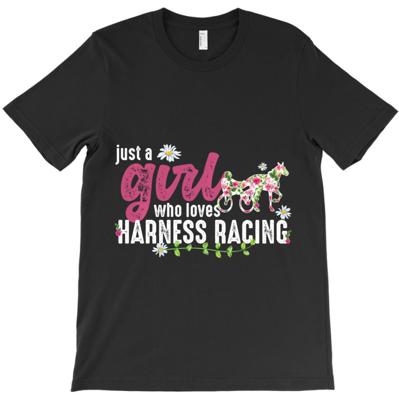 Just A Girl Who Loves Harness Racing Harness Racer T-shirt | Artistshot