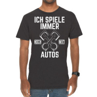 T Shirt With German Text Ich Spiel Noch Mit Autos Mechatronik [ich Spi Vintage T-shirt | Artistshot