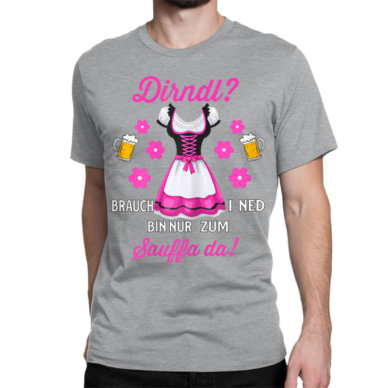 Women's Dirndl Brauch I Ned Bin Nur Zum Sauffa Da Oktoberfest Women's Classic T-shirt | Artistshot