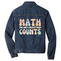 Math The Only Subject That Counts Funny Math Teachers Men Denim Jacket | Artistshot