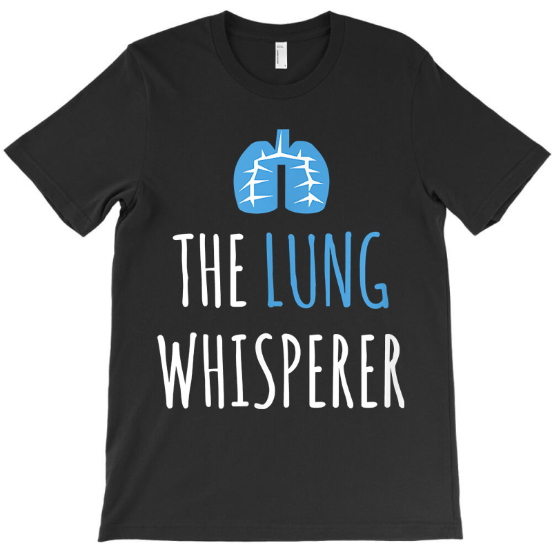 The Lung Whisperer Funny Respiratory Therapist T-shirt | Artistshot