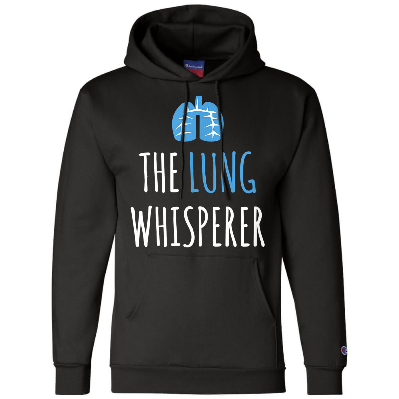 The Lung Whisperer Funny Respiratory Therapist Champion Hoodie | Artistshot