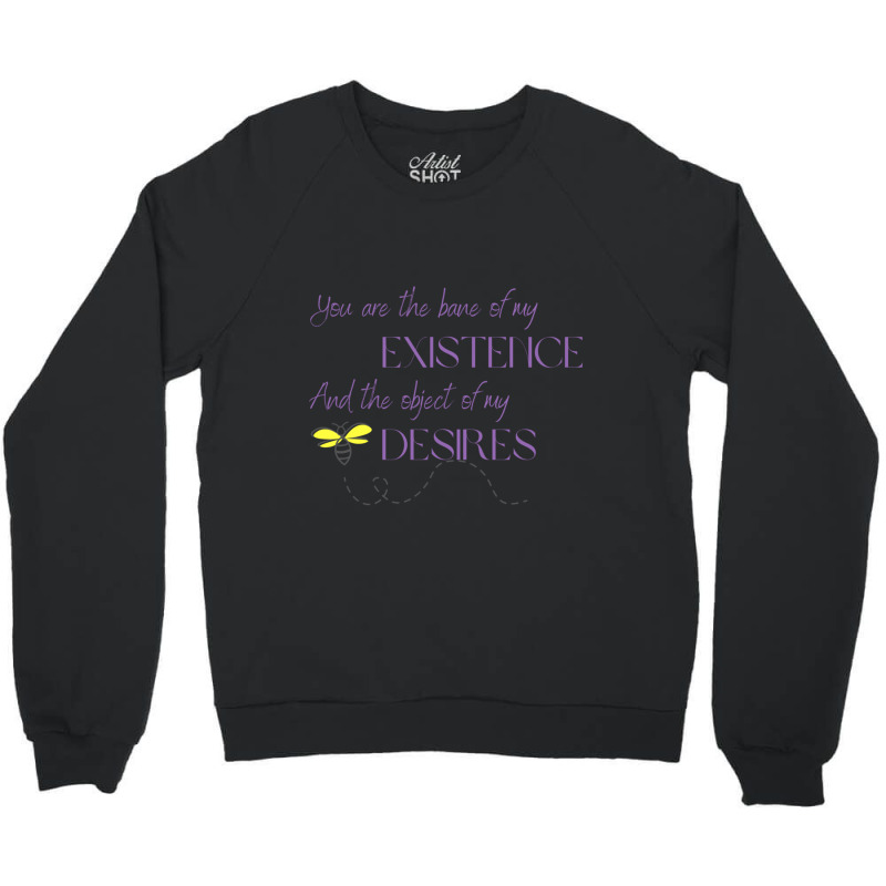 Bane Of My Existence Crewneck Sweatshirt by UJAYWEHYE | Artistshot