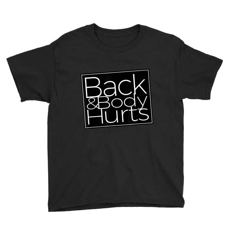 Back And Body Hurts Cool And Workout Top Youth Tee by cm-arts | Artistshot