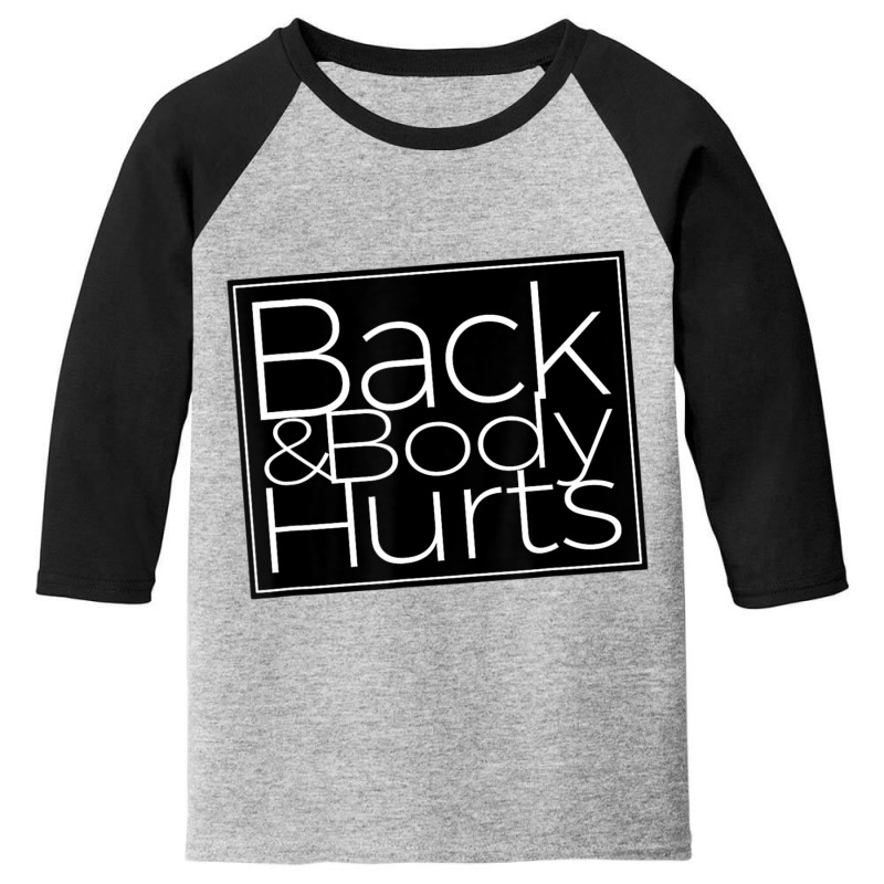 Back And Body Hurts Cool And Workout Top Youth 3/4 Sleeve by cm-arts | Artistshot