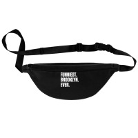 Funniest Brooklyn Ever   Personalized For Brooklyn T Shirt Fanny Pack | Artistshot