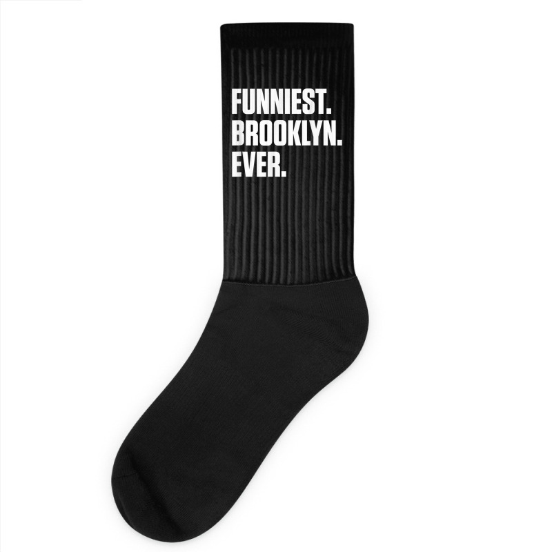 Funniest Brooklyn Ever   Personalized For Brooklyn T Shirt Socks | Artistshot