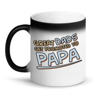Great Dads Get Promoted To Papa Magic Mug | Artistshot