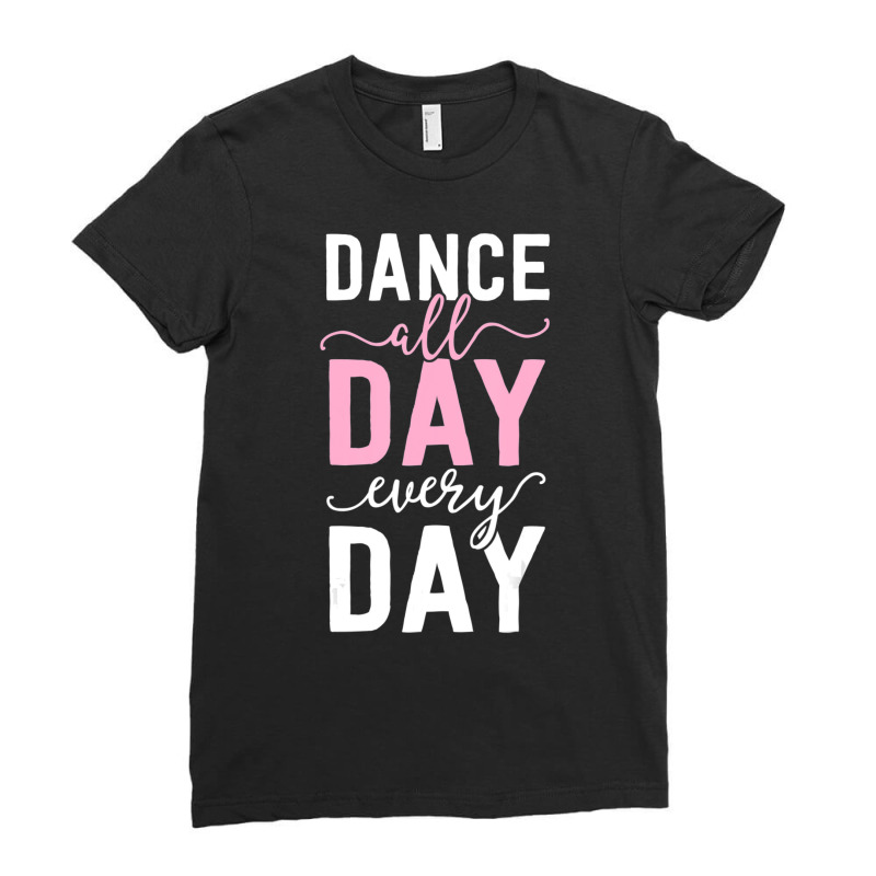 Balles For Girls Women Ballerina Dance All Day Ladies Fitted T-Shirt by cm-arts | Artistshot