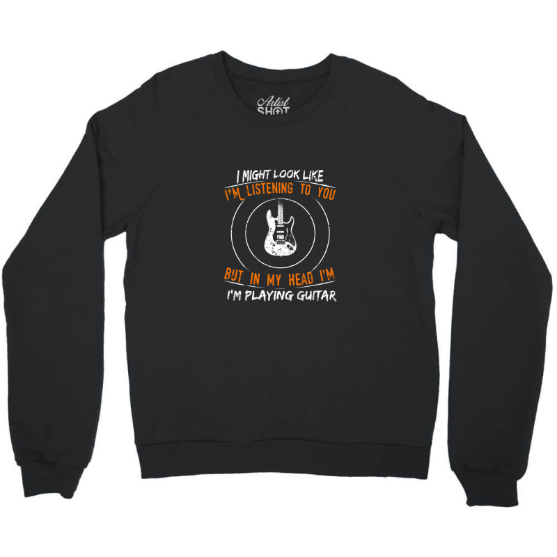 But In My Head Im Playing Guitar Teacher Shirt Guitarist Crewneck Sweatshirt by BrandonDriskell | Artistshot