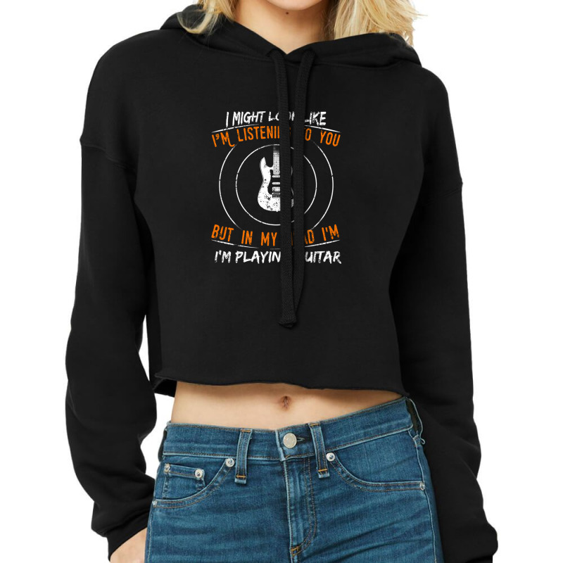 But In My Head Im Playing Guitar Teacher Shirt Guitarist Cropped Hoodie by BrandonDriskell | Artistshot