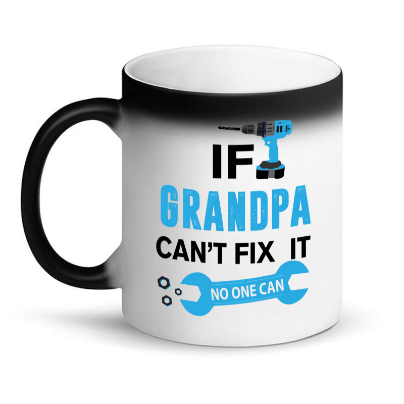 If Grandpa Can't Fix It No One Can Magic Mug | Artistshot