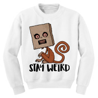 Stay Weird Sack Monkey Youth Sweatshirt | Artistshot