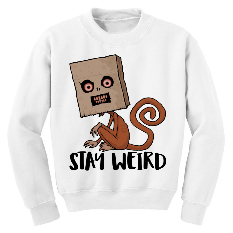 Stay Weird Sack Monkey Youth Sweatshirt | Artistshot