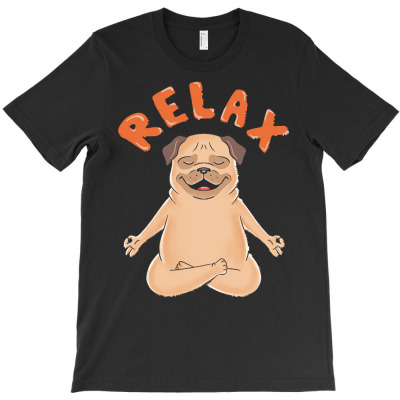 Dogs T  Shirt Dog Pug Relax T  Shirt T-shirt Designed By Laron Wyman