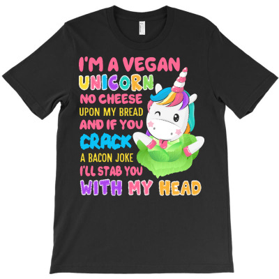 Vegan Unicorn Vegetarian Healthy Life I Only Eat Vegetables T  Shirt T-shirt Designed By Dominic Rempel
