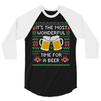 It?s The Most Wonderful Time For A Beer - Funny Quote Ugly Christmas G 3/4 Sleeve Shirt | Artistshot