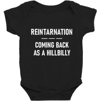 Reintarnation Coming Back As A Hillbilly, Funny, Jokes Baby Bodysuit | Artistshot